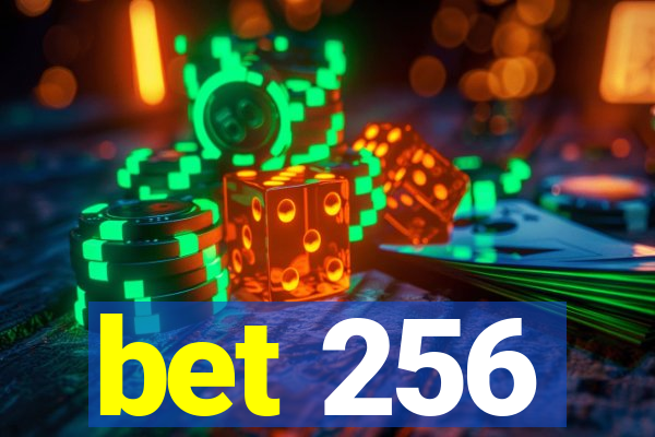 bet 256